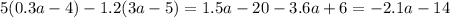 5(0.3a-4)-1.2(3a-5)=1.5a-20-3.6a+6=-2.1a-14