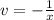 v=- \frac{1}{x}