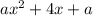 ax^2+4x+a