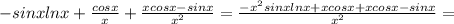 -sinxlnx+ \frac{cosx}{x} + \frac{xcosx-sinx}{x^2} = \frac{-x^2sinxlnx+xcosx+xcosx-sinx}{x^2}=