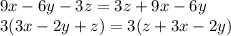 9x-6y-3z=3z+9x-6y \\ 3(3x-2y+z)=3(z+3x-2y)