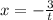 x=- \frac{3}{t}