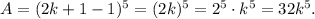 A=(2k+1-1)^5=(2k)^5=2^5\cdot k^5=32k^5.