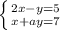 \left \{ {{2x-y=5} \atop {x+ay=7}} \right.