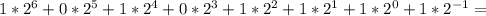 1* 2^{6} +0*2^{5} +1*2^{4} +0*2^{3}+1* 2^{2} +1*2^{1} +1*2^{0}+1*2^{-1}=