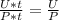 \frac{U*t}{P*t} = \frac{U}{P}