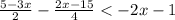 \frac{5-3x}{2} - \frac{2x-15}{4} < -2x-1