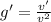 g' = \frac{v'}{v^2}