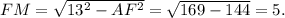 FM=\sqrt{13^2-AF^2}=\sqrt{169-144}=5.