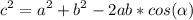 \displaystyle c^2 = a^2 + b^2 - 2ab*cos( \alpha)