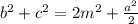 b^2 + c^2 = 2m^2 + \frac{a^2}{2}