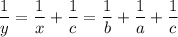 \displaystyle \frac{1}{y} = \frac{1}{x} + \frac{1}{c} = \frac{1}{b} + \frac{1}{a}}+ \frac{1}{c}