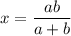 \displaystyle x= \frac{ab}{a+b}