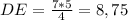 DE= \frac{7*5}{4}= 8,75