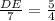 \frac{DE}{7}= \frac{5}{4}