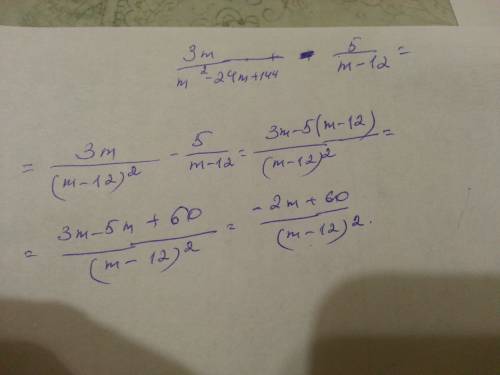 Выполните вычитания 3m/m^2 - 24m + 144 - 5/m-12