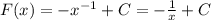 F(x)= -x^{-1}+C = -\frac{1}{x} +C