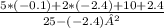 \frac{5 * (-0.1) + 2 * (-2.4) + 10 + 2.4}{25 - (-2.4)²}