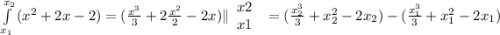 \int\limits^ {x_2}_{x_1}{ (x^{2} +2x-2)}\dx =(\frac{ x^{3} }{3} +2 \frac{ x^{2} }{2} - 2x)\|\begin{array}{cc}x2\\x1\end{array}\ =( \frac{ x_2^{3} }{3}+ x_{2}^2-2x_2)-(\frac{ x_1^{3} }{3}+ x_{1}^2-2x_1 )