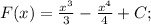 F(x)= \frac{x^3}{3} - \frac{x^4}{4} +C;