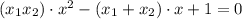 (x_{1} x_{2}) \cdot x^{2} - (x_{1}+x_{2}) \cdot x+1 = 0