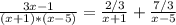 \frac{3x-1}{(x+1)*(x-5)}= \frac{2/3}{x+1}+ \frac{7/3}{x-5}