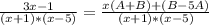 \frac{3x-1}{(x+1)*(x-5)}=\frac{x(A+B)+(B-5A)}{(x+1)*(x-5)}