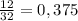 \frac{12}{32} = 0,375