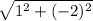 \sqrt{1^2+(-2)^2}