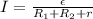 I=\frac{\epsilon}{R_1+R_2+r}