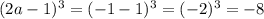 (2a-1)^{3} = (-1-1)^{3} = (-2)^{3} = -8