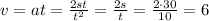 v=at=\frac{2 s t}{t^2}=\frac{2 s}{t}=\frac{2 \cdot 30}{10}=6