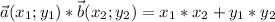 \vec{a}(x_1;y_1)*\vec{b}(x_2;y_2)=x_1*x_2+y_1*y_2