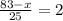 \frac{83-x}{25} =2