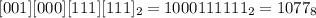 [001][000][111][111]_2 = 1000111111_2 = 1077_8