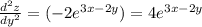 \frac{d^2z}{dy^2}=(-2e^{3x-2y})=4e^{3x-2y}