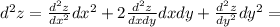 d^2z=\frac{d^2z}{dx^2}dx^2+2\frac{d^2z}{dxdy}dxdy+\frac{d^2z}{dy^2}dy^2=