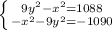 \left \{ {{9y^2 - x^{2} =1088} \atop {- x^{2} -9y^2=-1090}} \right.