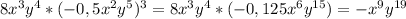 8x^{3}y^{4}*(-0,5x^{2}y^{5})^{3}=8x^{3}y^{4}*(-0,125x^{6}y^{15})=-x^{9}y^{19}