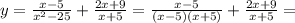 y=\frac{x-5}{x^2-25}+\frac{2x+9}{x+5} = \frac{x-5}{(x-5)(x+5)}+\frac{2x+9}{x+5}=