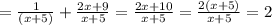 = \frac{1}{(x+5)}+\frac{2x+9}{x+5}=\frac{2x+10}{x+5}= \frac{2(x+5)}{x+5}=2