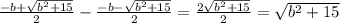 \frac{-b+ \sqrt{b^{2} +15} }{2} - \frac{-b- \sqrt{b^{2} +15} }{2} = \frac{2 \sqrt{b^{2} +15} }{2} = \sqrt{b^{2} +15}