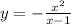 y=- \frac{x^{2} }{x-1}