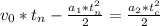 v_0*t_n- \frac{a_1*t_{n}^2}{2}=\frac{a_2*t_{c}^2}{2}