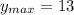 y_{max}=13