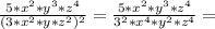 \frac{5*x^2*y^3*z^4}{(3*x^2*y*z^2)^2 } = \frac{5*x^2*y^3*z^4}{3^2*x^4*y^2*z^4} =