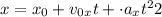 x=x_0+v_0_xt+\cdot{a_xt^2}{2}