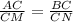 \frac{AC}{CM} = \frac{BC}{CN}