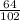 \frac{64}{102}