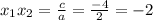 x_1x_2= \frac{c}{a} = \frac{-4}{2} =-2